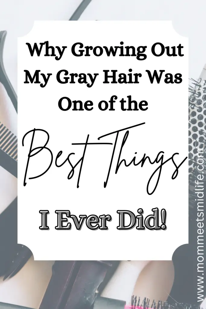 why growing out my gray hair was one of the best things I ever did