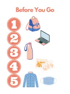 visual routine of everything needed before leaving the house