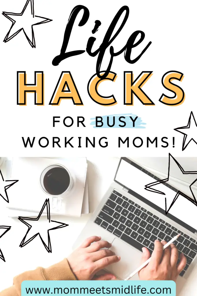 Life Hacks for Busy Working Moms