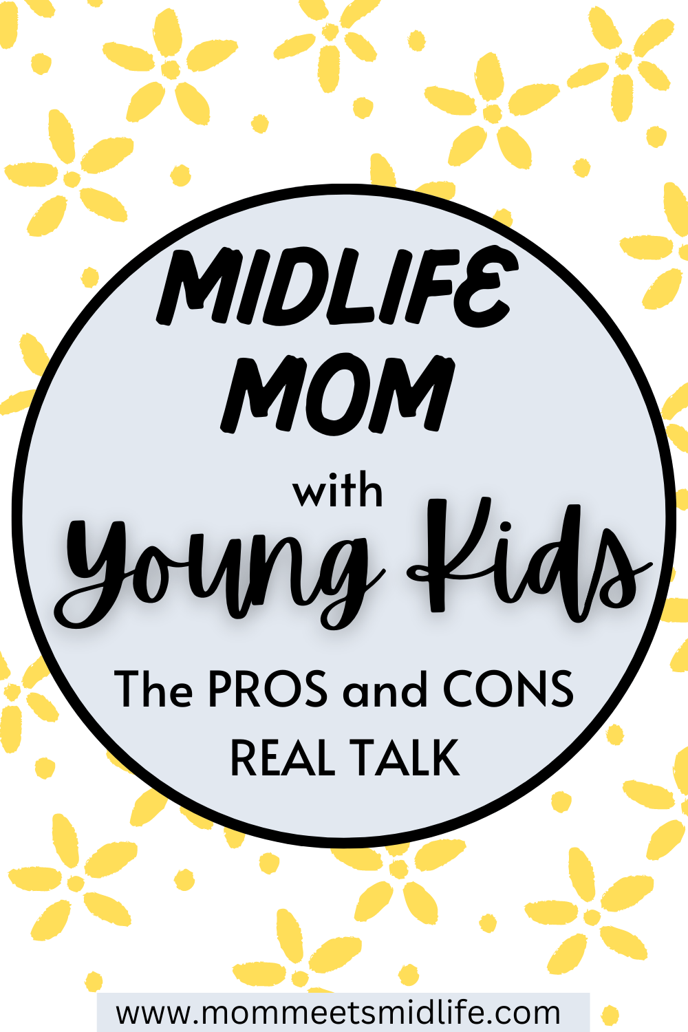 The Pros And Cons Of Being A Midlife Mom - Mom Meets Midlife