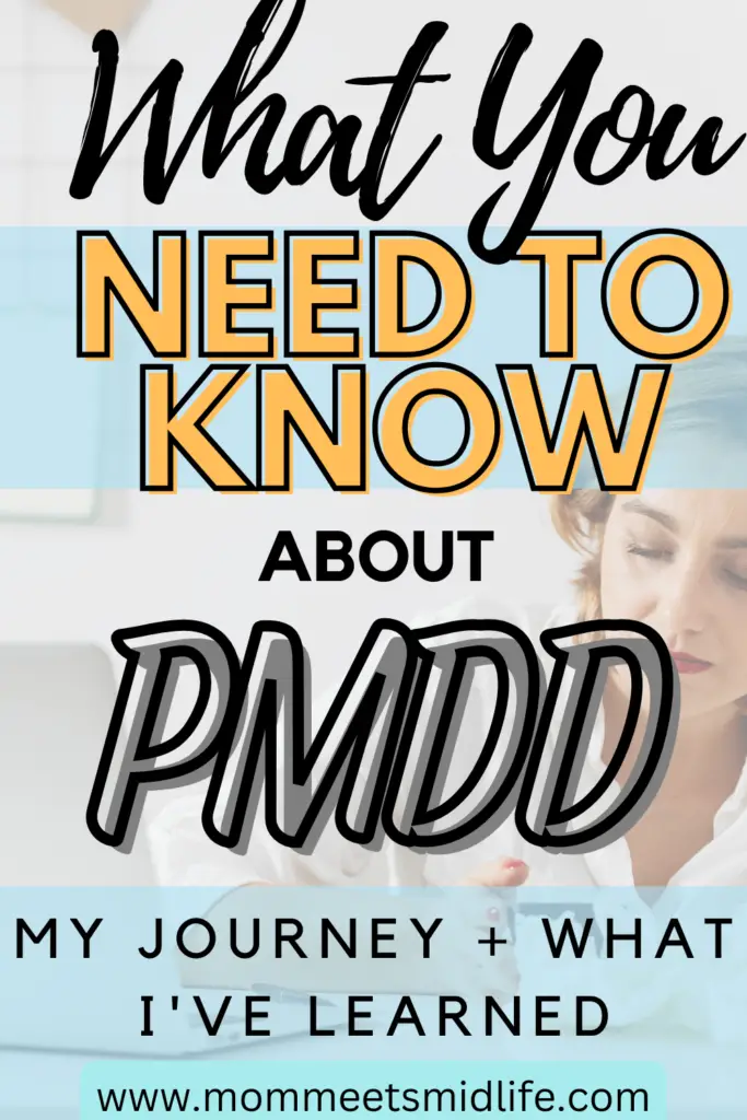 What you need to know about premenstrual dysphoric disorder PMDD. My journey and what I've learned. 