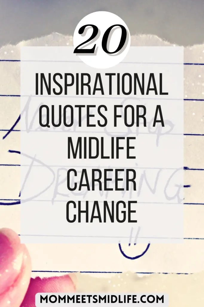 inspirational quotes for a midlife career change
