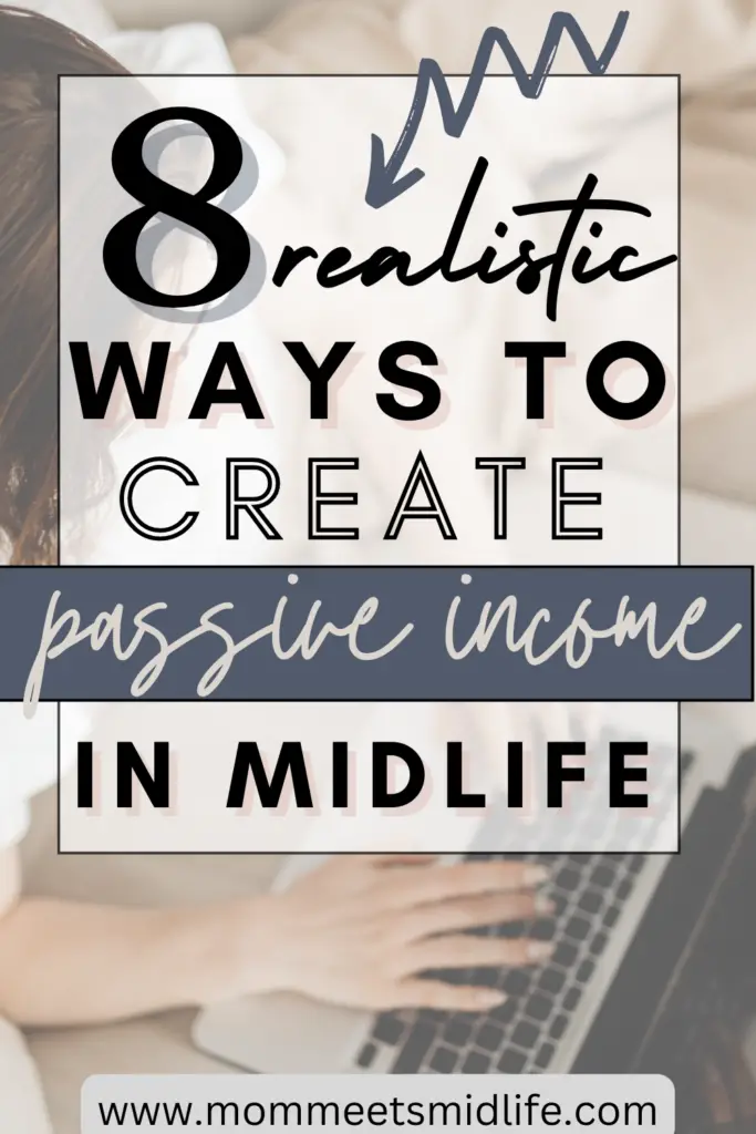 8 realistic passive income ideas for midlife
