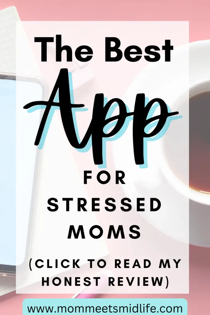 The Best App for Stressed Moms Click to Read My Honest Review