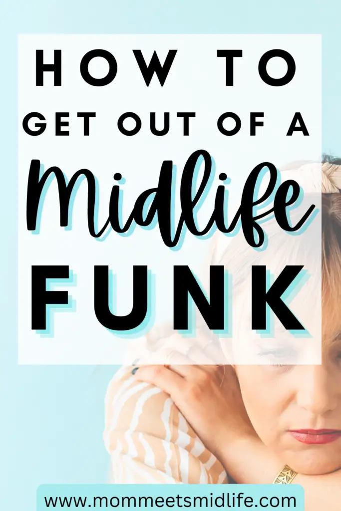 how to get out of a midlife funk