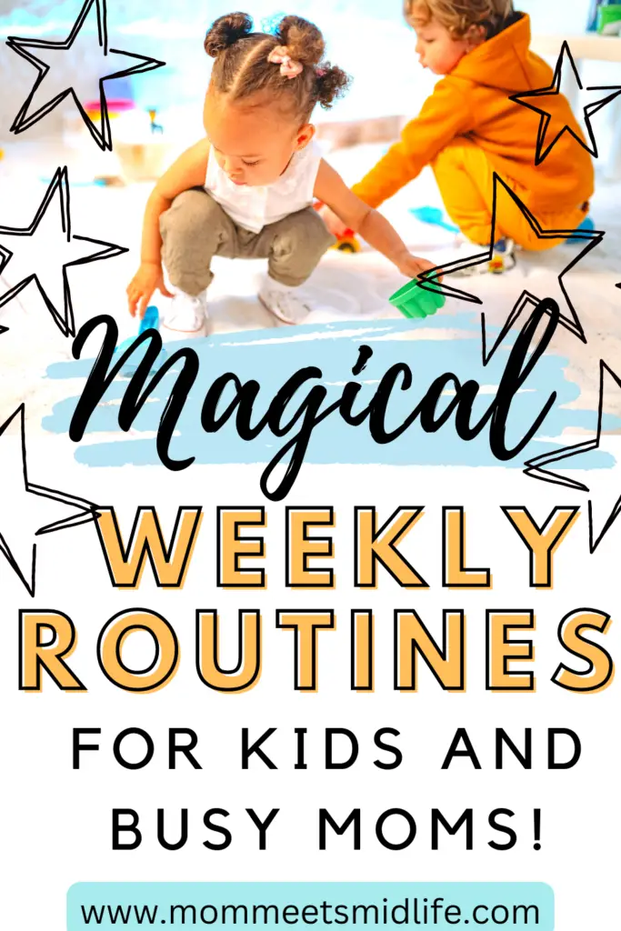 Magical Weekly Routines for Kids and Busy Moms