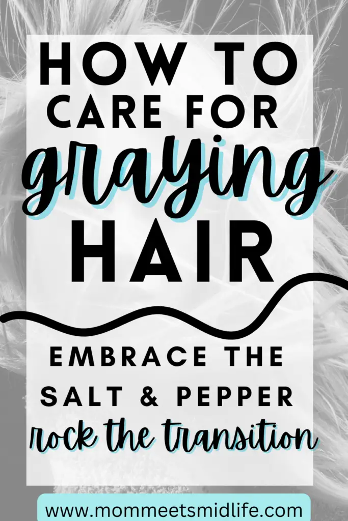 how to care for graying hair, embrace the salt and pepper, rock the transition