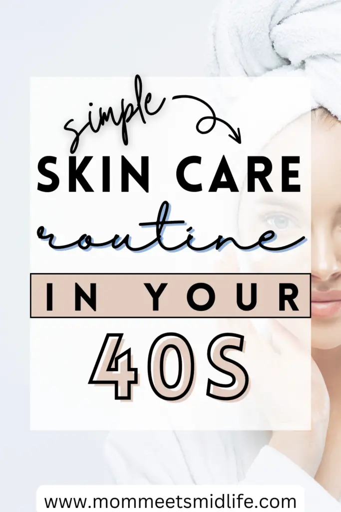 simple skincare routine in your 40s
