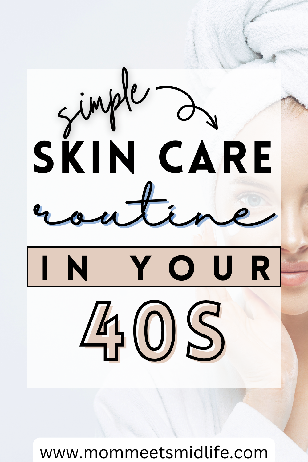 Simple Skincare Routine in Your 40s Your Botox Free Guide Mom Meets