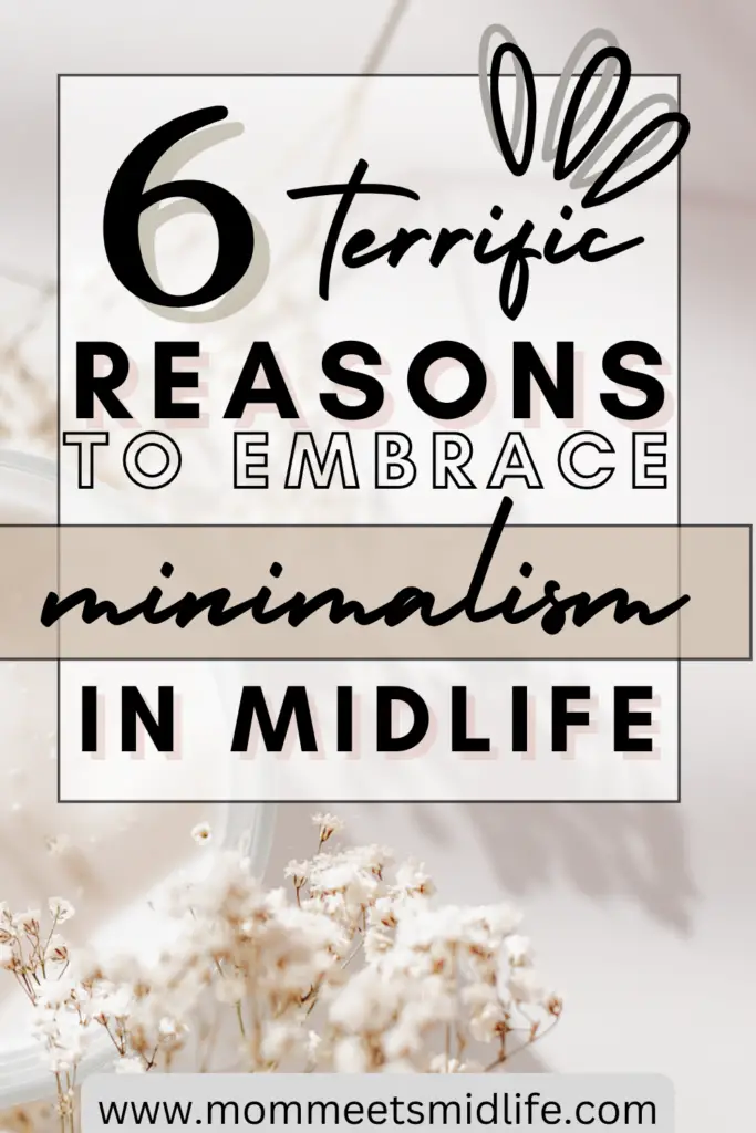 6 terrific reason to be a minimalist in midlife