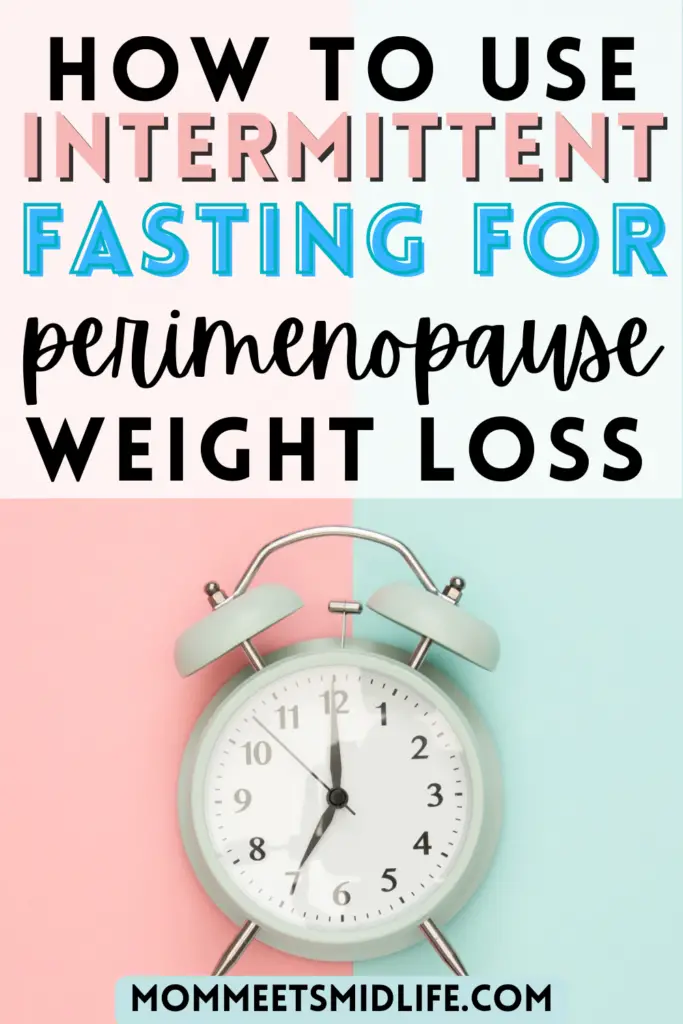 How to Use Intermittent Fasting for Perimenopause Weight Loss Mom