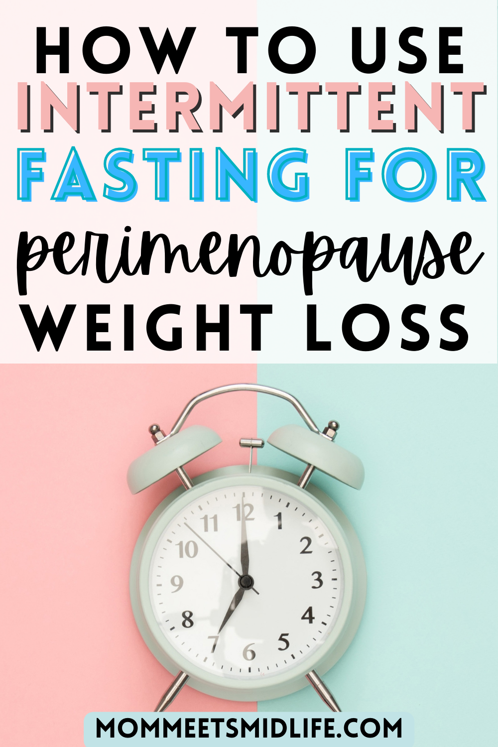 How To Use Intermittent Fasting For Perimenopause Weight Loss Mom 