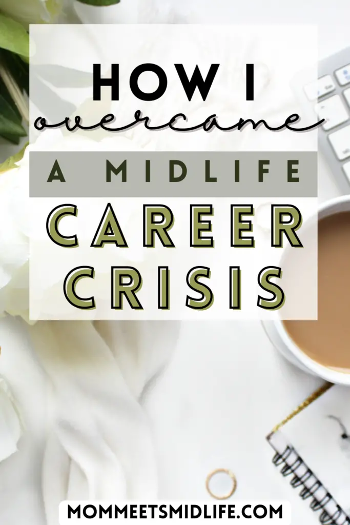 How I Overcame a Midlife Career Crisis