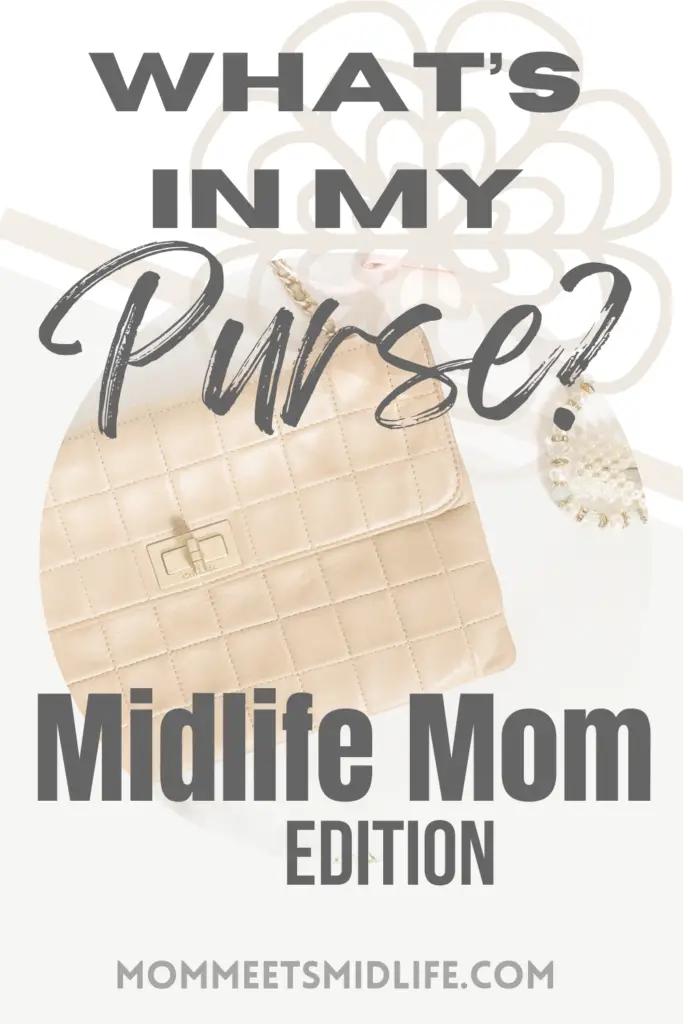What's in my purse? Midlife mom edition.