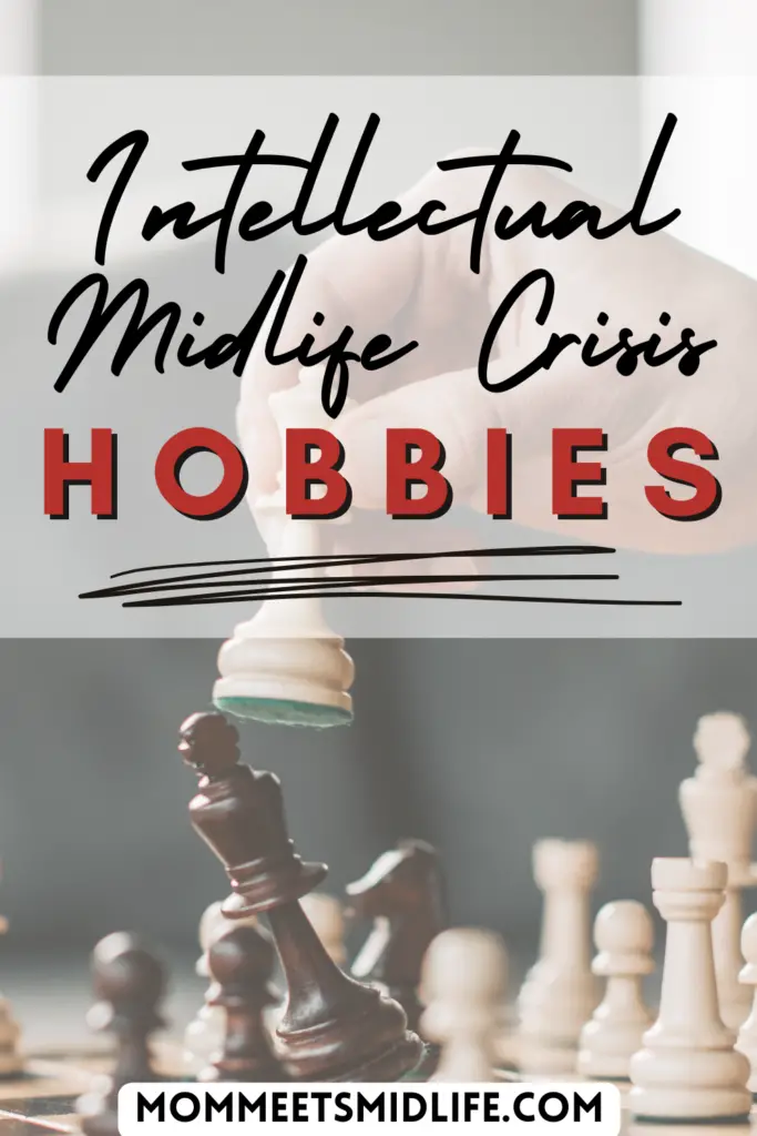 intellectual hobbies for midlife crisis